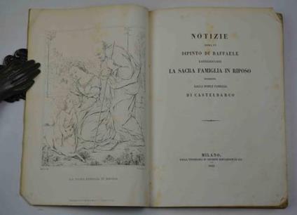 Notizie sopra un dipinto di Raffaele rappresentante la Sacra Famiglia in riposo posseduto dalla nobile famiglia di Castelbarco - copertina