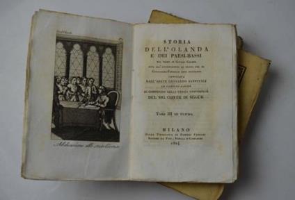 Storia dell'Olanda e dei Paesi-Bassi Pubblicata in continuazione al compendio della storia universale del sig. Conte di Segur - Leonardo Sanvitali - copertina