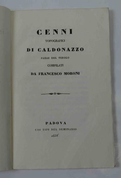 Cenni topografici di Caldonazzo paese del Tirolo - Francesco Moroni - copertina