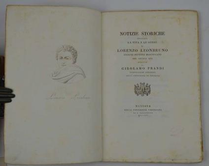 Notizie storiche spettanti la vita e le opere di Lorenzo Leonbruno insigne pittore mantovano del secolo XVI scritte da Girolamo Prandi professore emerito dell'Università di Bologna - Girolamo Prandi - copertina