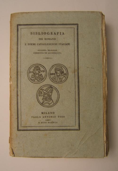 Bibliografia dei romanzi e poemi cavallereschi italiani. Seconda edizione corretta ed accresciuta - Gaetano Melzi - copertina