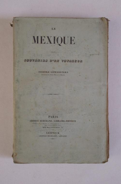 Le Mexique. Souvenirs d'un voyageur - Isidore Lowenstern - copertina