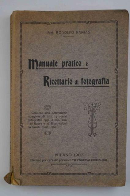 Manuale pratico e Ricettario di fotografia - Rodolfo Namias - copertina