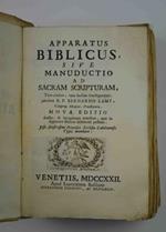 Apparatus biblicus, sive manductio ad Sacram Scripturam, tum claris, tum facilius intelligendam. Nova editio.