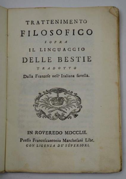 Trattenimento filosofico sopra il linguaggio delle bestie tradotto dalla franzese nell'italiana favella - Guillaume Hyacinthe Bougeant - copertina