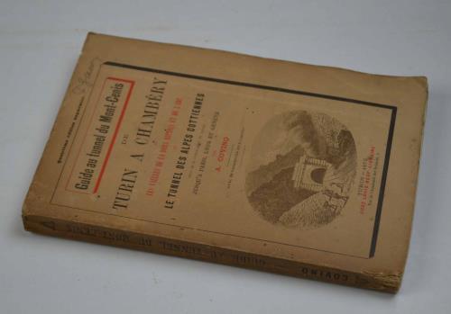 De Turin a Chambéry ou les Vallées de la Dora Riparia et de l'Arc et le tunnel des Alpes Cottiennes. Notices topographiques, historiques et statistiques. Description du tunnel. Itinéraire de Turin a Chambéry et excursions dans les Alpes. Appendice: G - A. Covino - copertina