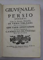 Giuvenale e Persio spiegati con la dovuta modestia in versi volgari. Ed illustrati con varie Annotazioni dal Conte Cammillo Silvestri da Rovigo