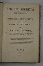 Istoria secreta del Gabinetto di Napoleone Buonaparte e della Corte di Saint-Cloud