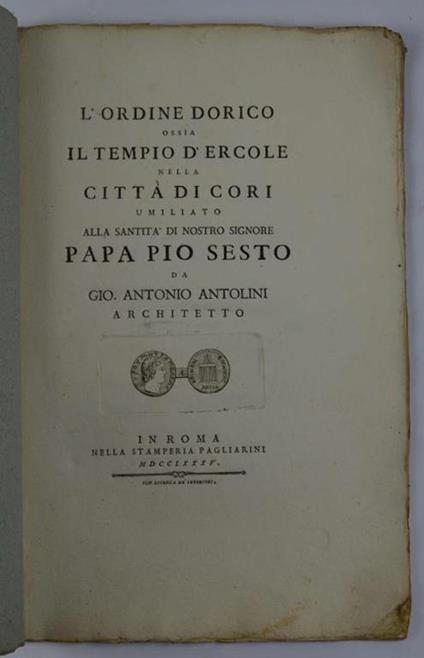 L' ordine dorico ossia il Tempio d'Ercole nella città di Cori umiliato alla Santità di Nostro Signore Papa Pio sesto… - copertina