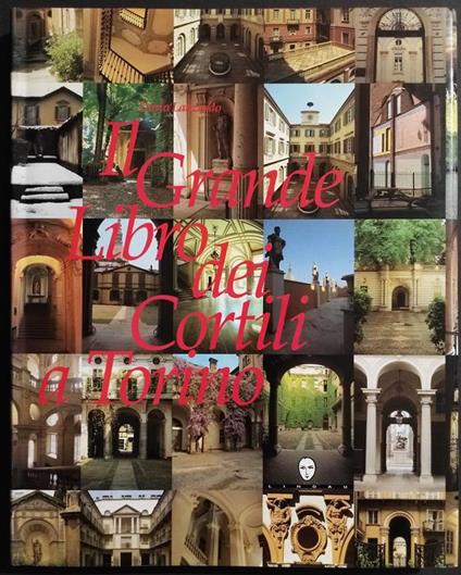 Il Grande Libro dei Cortili a Torino - D. Lanzardo - Ed. Lindau - 1996 - Dario Lanzardo - copertina