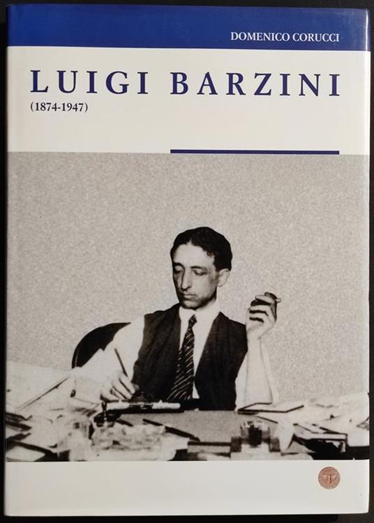 Luigi Barzini 1874-1947 - D. Corucci - Ed. Quattroemme - 2000 - Domenico Corucci - copertina