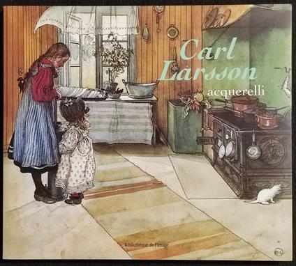 Acquerelli - C. Larsson - Bibliothèque de l'Image - 2001 - Carl Larsson - copertina