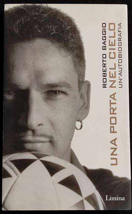 R. Baggio - Una Porta nel Cielo - un'Autobiografia - Limina Ed. - 2001 - Roberto Baggio - copertina