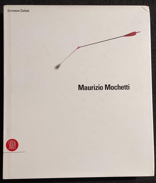 Maurizio Mochetti - G. Celant - Ed. Skira - 2003 - Germano Celant - copertina