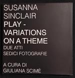 Susanna Sinclair - Play-Variations on a Theme - G- Scimè - Ed. Il Torchio - 2005