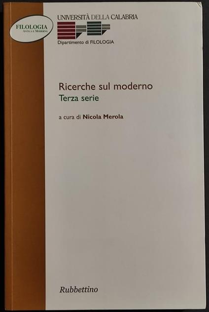 Ricerche sul Moderno - N. Merola - Ed. Rubbettino - 2005 - Filologia - Nicola Merola - copertina