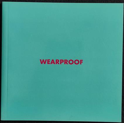 Wearproof - R. Gavarro - A. Colombo Arte Contemporanea - 2006 - Raffaele Gavarro - copertina