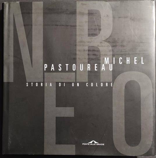 Michel Pastoureau - Storia di un Colore - Nero - Ponte Grazie - 2008 - Michel Pastoureau - copertina