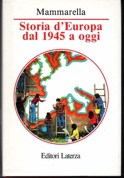 Storia d'Europa dal 1945 a oggi Nuova edizione aggiornata - Giuseppe Mammarella - copertina