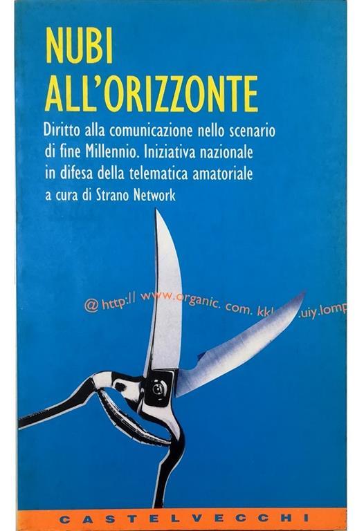 Nubi all'orizzonte Diritto alla comunicazione nello scenario di fine Millennio Iniziativa nazionale in difesa della telematica amatoriale - copertina