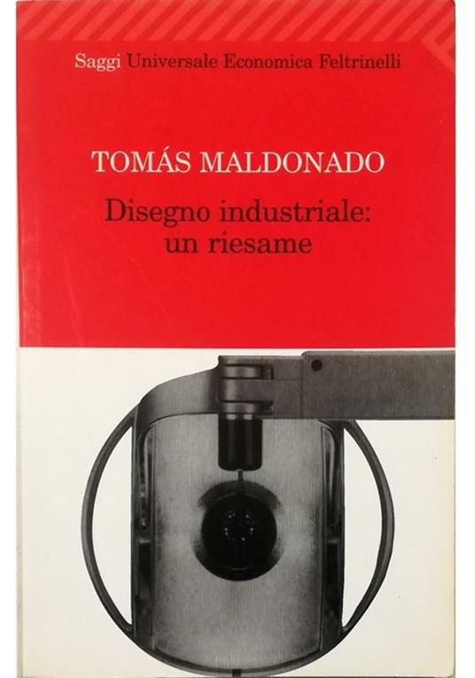 Disegno industriale: un riesame - Tomás Maldonado - copertina