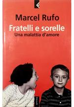 Fratelli e sorelle Una malattia d'amore