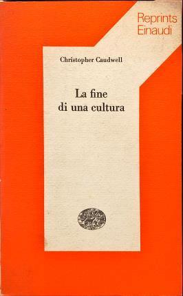 La fine di una cultura - Christopher Caudwell - copertina