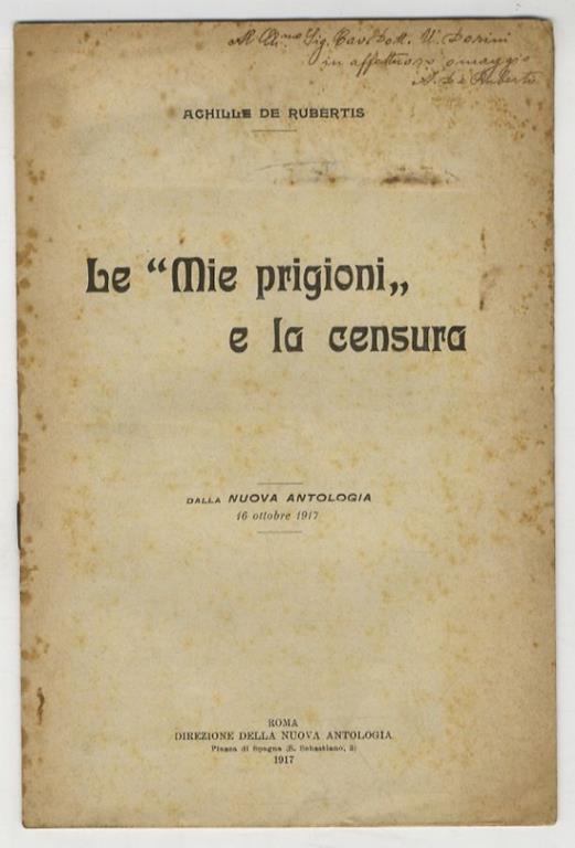 Le "Mie prigioni" e la censura. Dalla Nuova Antologia, 16 ottobre 1917 - Achille De Rubertis - copertina