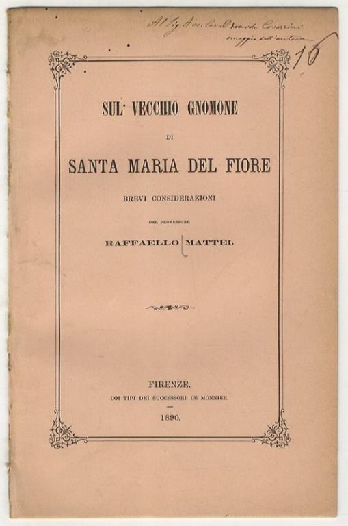 Sul vecchio gnomone di Santa Maria del Fiore. Brevi considerazioni del professore Raffaello Mattei - Raffaello Gatti - copertina