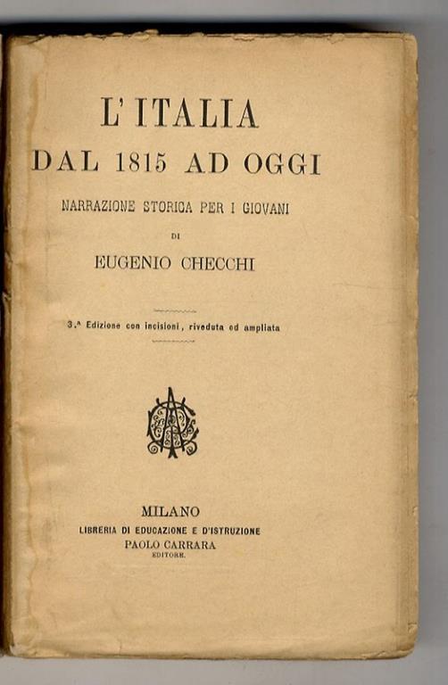 L' Italia dal 1815 ad oggi. Narrazione storica per i giovani. 3a Edizione con incisioni, riveduta ed ampliata - copertina