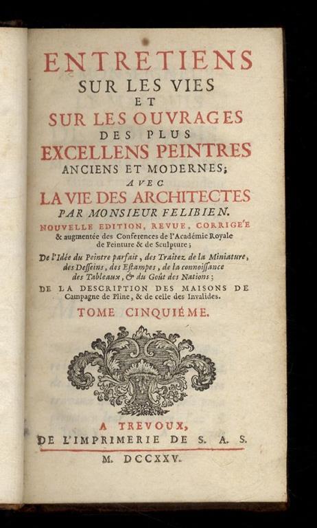 Entretiens sur les vies et sur les ouvrages des plus excellens peintres anciens et modernes, avec la vie de architectes [...] Nouvelle édition, revue, corrigée & augmentée [...] Tome cinquième - André Félibien - copertina