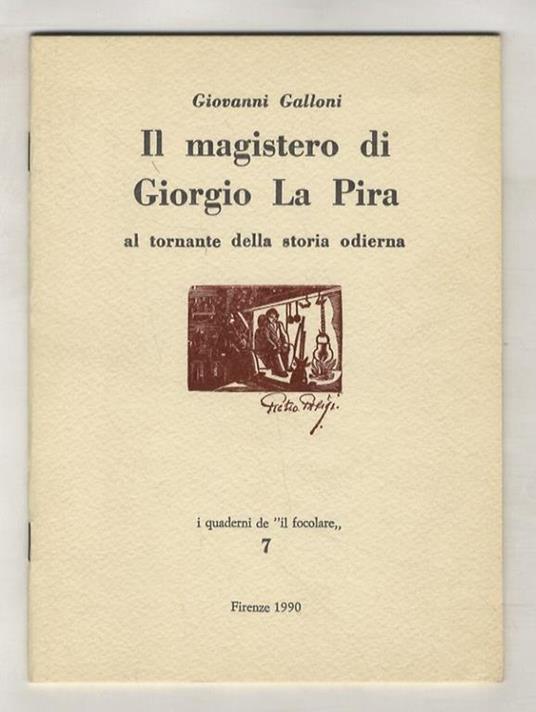 Il magistero di Giorgio La Pira al tornante della storia odierna - Giovanni Galloni - copertina