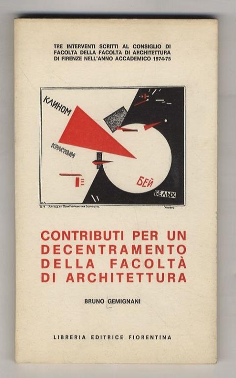 Contributi per un decentramento della Facoltà di architettura. Tre interventi scritti al Consiglio di facoltà della Facoltà di architettura di Firenze nell'anno accademico 1974-75 - Bruno Gemignani - copertina