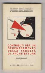 Contributi per un decentramento della Facoltà di architettura. Tre interventi scritti al Consiglio di facoltà della Facoltà di architettura di Firenze nell'anno accademico 1974-75