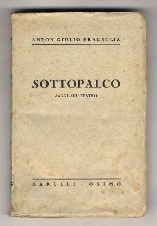 Sottopalco. Saggi sul teatro - A. Giulio Bragaglia - copertina