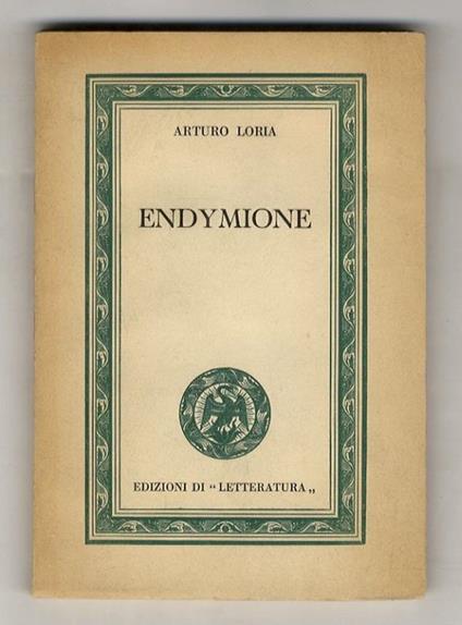 Endymione. Dramma satiresco in tre atti - Arturo Loria - copertina