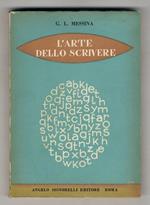 L' arte dello scrivere. Norme di fonetica e di ortografia. Elementi di stilistica. Nozioni di metrica. Introduzione allo studio della letteratura italiana. Prontuario delle difficoltà grammaticali. Tredicesima edizione