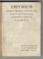 emporium. Rivista mensile illustrata d'arte, letteratura, scienze e varietà. Volume XVII. Primo semestre: Gennaio-Giugno 1903 (N. 97-102)