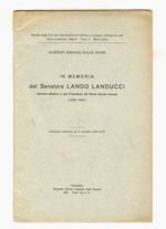 In memoria del senatore Lando Landucci [...] (1855 - 1937)
