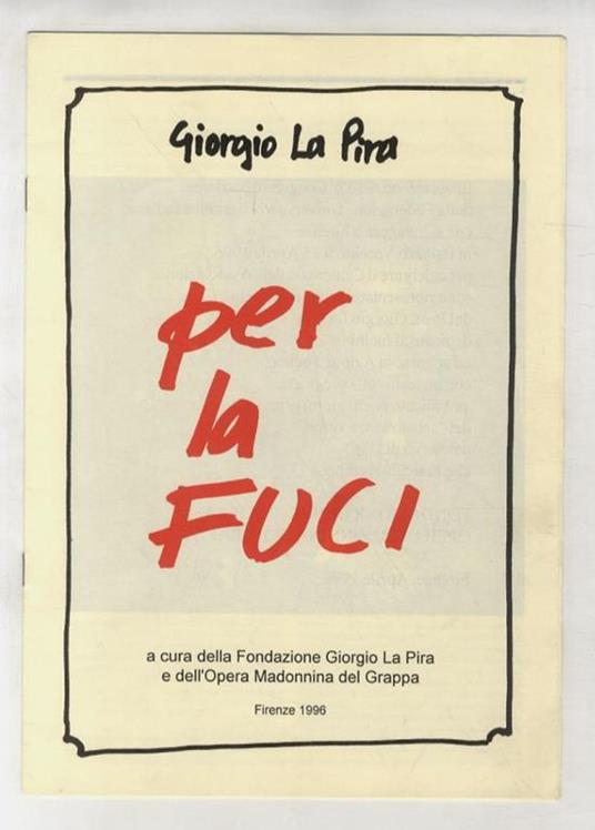 Per la FUCI. A cura della Fondazione Giorgio La Pira e dell'Opera Madonnina del Grappa - Giorgio La Pira - copertina
