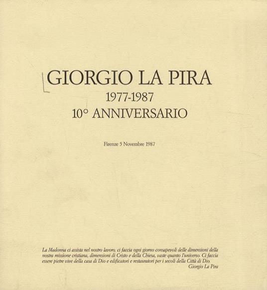 GIORGIO LA PIRA. 1977-1987. 10° anniversario. Firenze 5 novembre 1987 - copertina