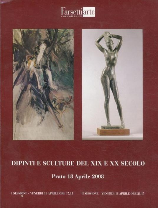 Dipinti e sculture del XIX e XX secolo. Asta n. 143 I. Prato 18 aprile 2008 - copertina