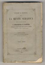 Amore e scienza ossia la mente serafica del glorioso S. Bonaventura da Bagnorea [...]. Meditazioni del p. Alessandro Baroni. Volume I - Sezione I