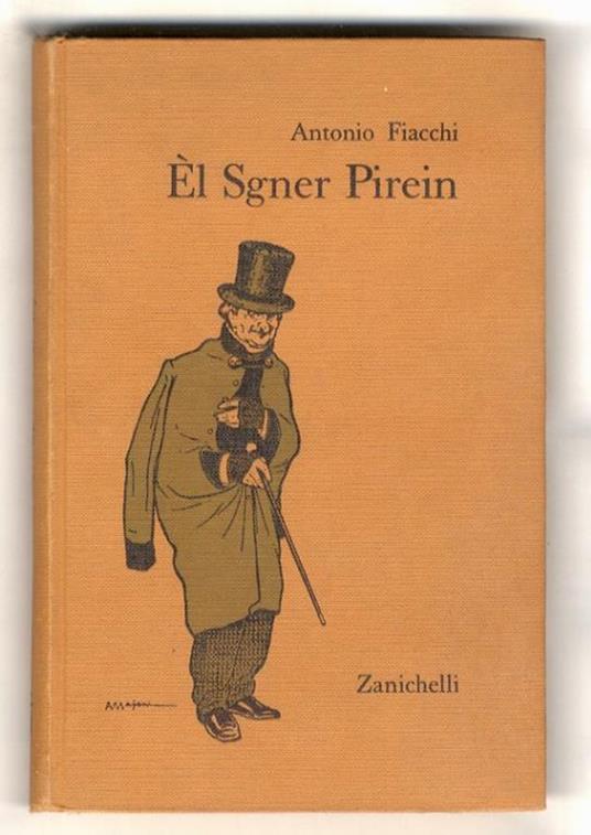 Èl sgner Pirein. Scritti scelti editi ed inediti a cura di Oreste Trebbi. Con prefazione di Lorenzo Stecchetti. Ristampa della terza edizione con aggiunte e disegni di Augusto Majani - Antonio Fiacchi - copertina