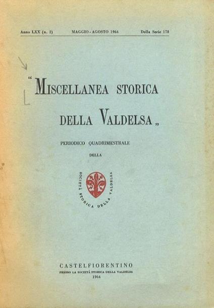 MISCELLANEA storica della Valdelsa. Periodico quadrimestrale. Anno LXX. N. 2). Maggio - Agosto 1964 - copertina