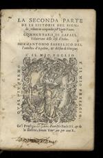 La seconda parte de le historie del Biondo, ridotte in compendio per Lucio Fauno. Commentarii di Rafael Volaterrano delle cose d'Italia. Marc'Antonio Sabellico dell'antichità d'Aquileia, & del sito di Vinegia