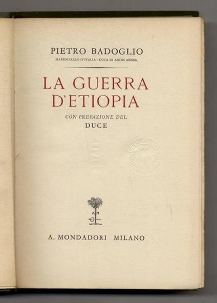 La guerra d'Etiopia. Con prefazione del Duce - Pietro Baglio - copertina