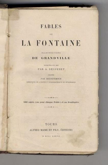 Fables [...] Illustrations de Grandville reportées sur bois par A. Desperet gravées par Bernd'Amour [...] 240 sujets (un pour chaque fable) et un frontispiece - Jean de La Fontaine - copertina