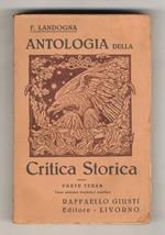 Antologia della Critica Storica, dall'agonia di Roma ai giorni nostri. Coordinata allo studio della storia per le scuole medie superiori e le persone colte. Parte terza: età contemporanea. Terza edizione riveduta e ampliata