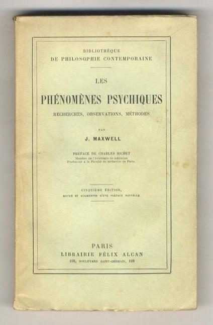 Les phénomènes psychiques. Recherches, observations, méthodes [...]. Préface de Charles Richet. Cinquième édition, revue, augmentées d'une préface nouvelle - Joseph Maxwell - copertina